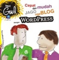 CEPAT DAN MUDAH JAGO NGEBLOG DENGAN WORDPRESS