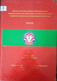 ANALISIS EFISIENSI EKONOMI PENGGUNAAN INPUT PRODUKSI USAHA TANI PISANG KEPOK DI DESA BANGUN HARJA KECAMATAN SERUYAN HILIR TIMUR KABUPATEN SERUYAN