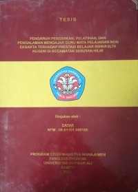 PENGARUH PENDIDIKAN, PELATIHAN, DAN PENGALAMAN MENGAJAR GURU MATA PELAJARAN NON EKSAKTA TERHADAP PRESTASI BELAJAR SISWA SLTA NEGERI DI KECAMATAN SERUYAN HILIR