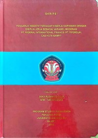 PENGARUH INSENTIF TERHADAP KINERJA KARYAWAN DENGAN DISIPLIN KERJA SEBAGAI VARIABEL MODERASI PT. FEDERAL INTERNATIONAL FINANCE (PT. FIFGROUP) CAB KOTA SAMPIT