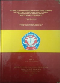 APLIKASI PELAYANAN PENGGUNA DATA SECARA ELEKTRONIK (APPOSE) PADA KANTOR BADAN PUSAT STATISTIK KABUPATEN SERUYAN MENGGUNAKAN BORLAN DELPHI 7.0 DAN MYSQL