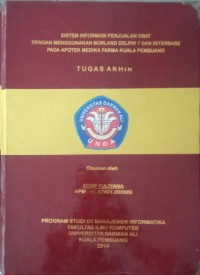 SISTEM INFORMASI PENJUALAN OBAT DENGAN MENGGUNAKAN BORLAND DELPHI 7 DAN INTERBASE PADA APOTEK MEDIKA FARMA KUALA PEMBUANG