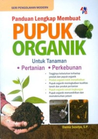 Panduan Lengkap Membuat PUPUK ORGANIK Untuk Tanaman