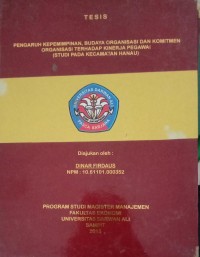 PENGARUH KEPEMIMPINAN, BUDAYA ORGANISASI DAN KOMITMEN ORGANISASI TERHADAP KINERJA PEGAWAI (STUDI PADA KECAMATAN HANAU)