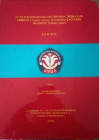 STUDI KESESUAIAN KUALITAS PERAIRAN TAMBAK IKAN BANDENG (CHANOS CHANOS) DI KAWASAN EKOWISATA MANGROVE SUNGAI TATAH