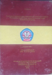 PENGARUH INSENTIF DAN KOMUNIKASI TERHADAP KINERJA PENGAWAS TEKNIS PADA DINAS PEKERJAAN UMUN KABUPATEN SERUYAN