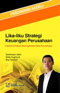 LIKA-LIKU STRATEGI KEUANGAN PERUSAHAAN: PANDUAN PRAKTIS MENINGKATKAN NILAI PERUSAHAAN