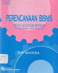 PERENCANAAN BISNIS PENGANTAR BISNIS (UNTUK BUKU 1 DAN BUKU 2)