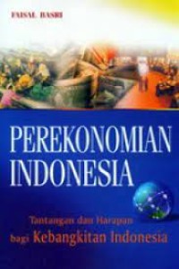 PEREKONOMIAN INDONESIA TANTANGAN DAN HARAPAN BAGI KEBANGKITAN INDONESIA