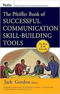 THE PFEIFFER BOOK OF SUCCESSFUL COMMUNICATION SKILL-BUILDING TOOLS