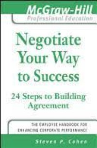 NEGOTIATE YOUR WAY TO SUCCESS 24 STEPS TO BUILDING AGREEMENT