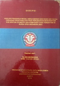 ANALISIS PENGARUH MODAL KERJA BERSIH DAN RASIO AKTIVITAS TERHADAP PROFITABILITAS PADA PERUSAHAAN MANUFAKTUR SUB SEKTOR OTOMOTIF DAN KOMPONEN YANG TERDAFTAR DI BURSA EFEK INDONESIA (BEI)