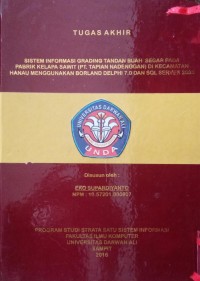SISTEM INFORMASI GRADING TANDAN BUAH SEGAR PADA PABRIK KELAPA SAWIT (PT TAPIAN NEDENGGAN) DI KECAMATAN HANAU MENGGUNAKAN BORLAND DELPHI 7.0 DAN SQL SERVER 2005