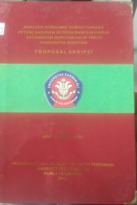 ANALISIS KONSUMSI RUMAH TANGGA PETANI SAYURAN DI DESA BANGUN HARJA KECAMATAN SERUYAN HILIR TIMUR KABUPATEN SERUYAN