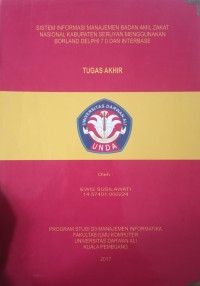 SISTEM INFORMASI MANAJEMEN BADAN AMIL ZAKAT NASIONAL KABUPATEN SERUYAN MENGGUNAKAN BORLAND DELPHI 7.0 DAN INTERBASE