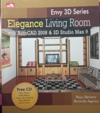 ENVY 3D SERIES ELEGANCE  LIVING ROM WITH AUTOCAD 2008 & 3D STUDIO MAX 9