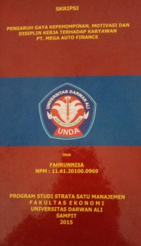 PENGARUH GAYA KEPEMIMPIAN, MOTIVASI, DAN DISIPLIN KERJA TERHADAP TERHADAP KINERJA KARYAWAN PT. MEGA AUTO FINANCE