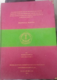 ANALISIS EFISIENSI TEKNIS PENGGUNAAN FAKTOR PRODUKSI TERHADAP PRODUKSI JAGUNG (ZEA MAYS L) DI DESA BANGUN HARJA KECAMATAN SERUYAN HILIR KABUPATEN SERUYAN