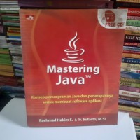 MASTERING JAVA KONSEP PEMROGRAMAN JAVA DAN PENERAPANNYA UNTUK MEMBUAT SOFTWARE APLIKASI