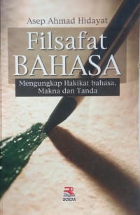 FILSAFAT BAHASA MENGUNGKAP HAKIKAT BAHASA MAKNA DAN TANDA