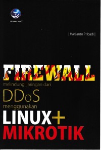 FIREWALL MELINDUNGI JARINGAN DARI DDOS MENGGUNAKAN LINUX DAN MIKROTIK