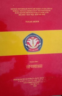 SISTEM INFORMASI PENCARI KERJA PADA DINAS SOSIAL TENAGA KERJA DAN TRANSMIGRASI KAB. KOTIM MENGGUNAKAN BORLAND DELPHI 7 DAN SQL SERVER 2005