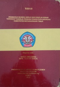 PENGARUH BUDAYA KERJA DAN DISIPLIN KERJA TERHADAP KINERJA PEGAWAI DINAS PERHUBUNGAN KABUPATEN KOTAWARINGIN TIMUR