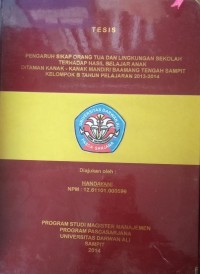 PENGARUH SIKAP ORANG TUA DAN LINGKUNGAN SEKOLAH TERHADAP HASIL BELAJAR ANAK DITAMAN KANAK-KANAK MANDIRI BAAMANG TENGAH SAMPIT KELOMPOK B TAHUN PELAJARAN 2013-2014