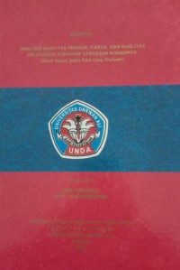 ANALISIS KUALITAS PRODUK, HARGA, DAN KULITAS PELAYANAN TERHADAP KEPUASAN KONSUMEN
