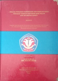 ANALISIS PENGARUH KOMUNIKASI DAN DISIPLIN KERJA TERHADAP KINERJA KARYAWAN SPBU PELITA DAN HM ARSYAD SAMPIT