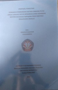 PENGARUH PEMBERIAN EKSTRAK BAWANG PUTIH (ALLIUM SSATIVUM) UNTUK MENANGGULANGI SERANGAN BAKTERI AEROMONAS HYDROPHILA PADA IKAN NILA (OREOCHROMIS NILOTICUS)