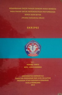 PENAMBAHAN ENZIM PAPAIN DENGAN DENGAN DOSIS BERBEDA PADA PAKAN UNTUK MENINGKATKAN PERTUMBUHAN BENIH IKAN BETOK