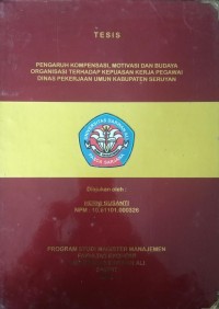 PENGARUH KOMPENSANSI, MOTIVASI DAN BUDAYA ORGANISASI TERHADAP KEPUASAN KERJA PEGAWAI DINAS PEKERJAAN UMUM KABUPATEN SERUYAN