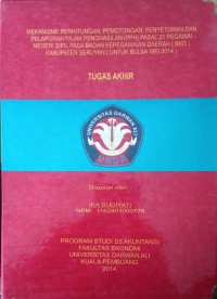 MEKANISME PERHITUNGAN, PEMOTONGAN, PENYETORAH DAN PELAPORAN PAJAK PENGHASILAN (PPH) PASAL 21 PEGAWAI NEGERI SIPIL PADA BADAN KEPEGAWAIAN DAERAH (BKP) KABUPATEN SERUYAN (UNTUK BULAN MEI 2014)