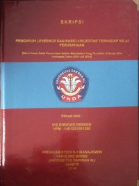 PENGARUH LEVERAGE DAN RASIO LIKUIDITAS TERHADAP NILAI PERUSAHAAN ( STUDI KASUS PADA PERUSAHAAN SEKTOR MANUFAKTUR YANG TERDAFTAR DI BURSA EFEK INDONEISA TAHUN 2011/2016)