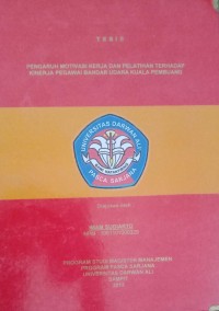 PENGARUH MOTIVASI KERJA DAN PELATIHAN TERHADAP KINERJA PEGAWAI BANDAR UDARA KUALA PEMBUANG