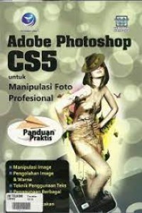 ADOBE PHOTOSHOP CS5 UNTUK MANIPULASI FOTO PROFESIONAL
