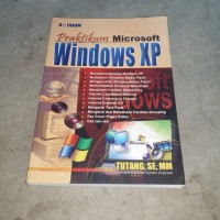 PRAKTIKUM MICROSOFT WINDOWS XP