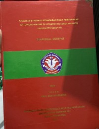 ANALISIS STRATEGI PEMASARAN PADA PERUSAHAAN ARTOMORO GROUP DI KECAMATAN SERUYAN HILIR KABUPATEN SERUYAN