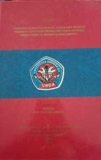 PENGARUH KULITAS PRODUK, HARGA DAN PROMOSI TERHADAP KEPUTUSAN PEMBELIAN SNACK DAN PROMOSI TERHADAP KEPUTUSAN PEMBELIAN SNACK RICHESE NABATI PADA CV. BERKAT KENARI SAMPIT