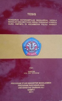 PENGARUH KETERAMPILAN MANAJERIAL KEPALA SEKOLAH DAN MOTIVASI KERJA TERHADAP KINERJA GURU SMP/MTS DI KECAMATAN PULAU HANAUT