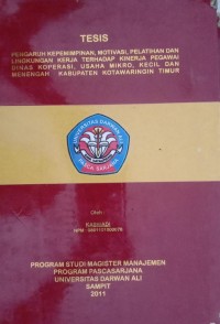 PENGARUH KEPEMIMPINAN, MOTIVASI, PELATIHAN DAN LINGKUNGAN KERJA TERHADAP KINERJA PEGAWAI DINAS KOPERASI, USAHA MIKRO, KECIL DAN MENENGAH KABUPATEN KOTAWARINGIN TIMUR