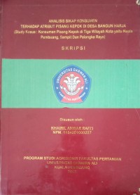 ANALISIS SIKAP KONSUMEN TERHADAP ATRIBUT PISANG KEPOK DI DESA BANGUN HARJA (STUDY KASUS: KONSUMEN PISANG KEPOK DI TIGA WILAYAH KOTA YAITU KUALA PEMBUANG, SAMPIT DAN PALANGKA RAYA)