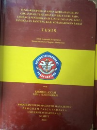 PENGARUH PENGALAMAN KERJA DAN IKLIM ORGANISASI TERHADAP KINERJA GURU PADA LEMBAGA PENDIDIKAN DI LINGKUNGAN PT BJAP 1 PANGKALAN BANTENG KAB KOTAWARINGIN BARAT