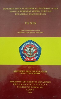 PENGARUH TINGKAT PENDIDIKAN, PENGHASILAN DAN MOTIVASI TERHADAP KINERJA GURU SMP KECAMATAN DANAU SELULUK