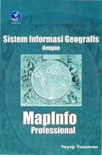 SISTEM INFORMASI GEORGRAFIS DENGAN MAPFINFO PROFESSIONAL