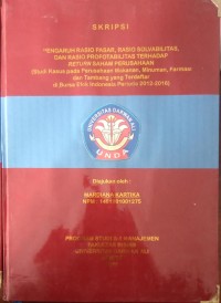 PENGARUH RASIO PASAR, RASIO SOLVABILITAS, DAN RASIO PROFOTABILITAS TERHADAP RETURN SAHAM PERUSAHAAN (STUDI KASUS PADA PERUSAHAAN MAKANAN, MINUMAN, FARMASI, DAN TAMBANG YANG TERDAFTAR DI BURSA EFEK INDONESIA PERIODE 2012-2016)