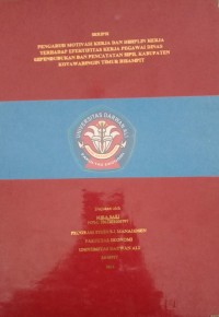 PENGARUH MOTIVASI KERJA DAN DISIPLIN KERJA TERHADAP EFEKTIVITAS KERJA PEGAWAI DINAS KEPENDUDUKAN DAN PENCATATAN SIPIL KABUPATEN KOTWARINGIN TIMUR DISAMPIT