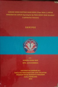 VARIASI DOSIS EKSTRAK DAUN SIRIH (PIPER BETIE L) UNTUK PENGOBATAN JAMUR SAPROLEGNIA SP PADA BENIH IKAN JELAWAT (LEPTOBARBUR HOEVENI)