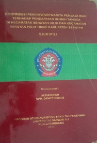 KONTRIBUSI PENDAPATAN WANITA PENJAJA IKAN TERHADAP PENDAPATAN RUMAH TANGGA DI KECAMATAN SERUYAN HILIR TIMUR KABUPATEN SERUYAN